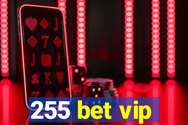 255 bet vip